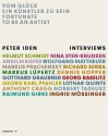 Fortunate to Be an Artist/Von Gluck Ein Kunstler Zu Sein: Peter Iden Interviews - Ingrid Mossinger, Anja Richter