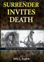 Surrender Invites Death: Fighting the Waffen SS in Normandy - John A. English