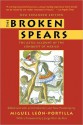 The Broken Spears 2007 Revised Edition: The Aztec Account of the Conquest of Mexico - Miguel León-Portilla