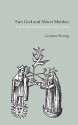 Sun God & Moon Maiden: The Secret World of the Holy Grail - Gordon Strong