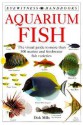 Aquarium Fish (DK Handbooks) - Dick Mills