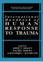 International Handbook of Human Response to Trauma (Springer Series on Stress and Coping) - Alexander C. McFarlane, A.Y. Shalev