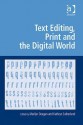 Text Editing, Print and the Digital World - Marilyn Deegan, Kathryn Sutherland