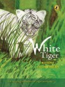 White Tiger: An exciting adventure in Tiger territory - Rohini Chowdhury