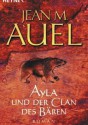 Ayla und der Clan des Bären - Jean M. Auel