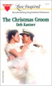 The Christmas Groom - Deb Kastner