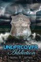 Undercover Addiction - Hayley B. James