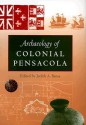 Archaeology of Colonial Pensacola - Judith A. Bense