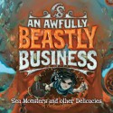 Sea Monsters and Other Delicacies: An Awfully Beastly Business Book Two - The Beastly Boys