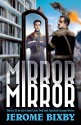 Mirror, Mirror: Classic SF Stories by the Star Trek and Fantastic Voyage Author - Jerome Bixby, Jerry Bixby, Emerson Bixby