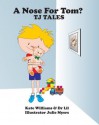 A Nose For Tom: TJ Tales - Kate Williams, Dr Lillian Fawcett, Julie Myers