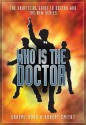 Who Is the Doctor: The Unofficial Guide to Doctor Whothe New Series - Graeme Burk