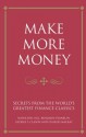 Make More Money: Secrets from the World's Greatest Finance Classics - Steve Shipside, Karen McCreadie