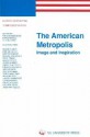 The American Metropolis: Image and Inspiration - Hans Krabbendam, Johannes Leendert Krabbendam, Tity de Vries