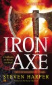 Iron Axe: The Books of Blood and Iron - Steven Harper