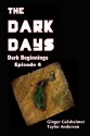 The Dark Days: Dark Beginnings - Episode 4 - Ginger Gelsheimer, Taylor Anderson