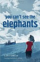 You Can't See the Elephants - Susan Kreller, Elizabeth Gaffney