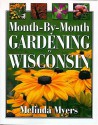 Month-By-Month Gardening in Wisconsin - Melinda Myers