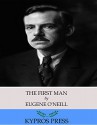 The First Man - Eugene O'Neill