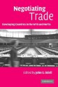 Negotiating Trade: Developing Countries in the Wto and NAFTA - John S. Odell