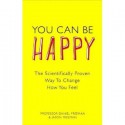 You can be happy: the scientifically proven way to change how you feel - Daniel Freeman, Jason Freeman