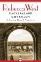 Black Lamb and Grey Falcon: A Journey Through Yugoslavia - Rebecca West