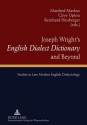 Joseph Wright's English Dialect Dictionary and Beyond: Studies in Late Modern English Dialectology - Manfred Markus, Clive Upton