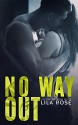 No Way Out (Hawks MC Club Book 4) - Lila Rose, Hot Tree Editing, LM Creations, Eric Battershell