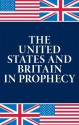 The United States and Britain In Prophecy - Herbert W. Armstrong, Philadelphia Church of God