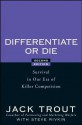 Differentiate or Die: Survival in Our Era of Killer Competition - Ron Marks, Rivkin Steve, Jack Trout, Steve Rivkin