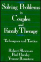 Solving Problems In Couples And Family Therapy: Techniques And Tactics - Robert Sherman