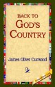 Back to God's Country - James Oliver Curwood