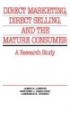 Direct Marketing, Direct Selling, and the Mature Consumer: A Research Study - James R. Lumpkin