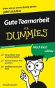 Gute Teamarbeit für Dummies (German Edition) - Marty Brounstein, Serge Timacheff