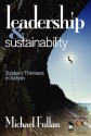 Leadership & Sustainability: System Thinkers in Action - Michael G. Fullan