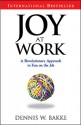 Joy at Work - Dennis Bakke