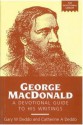 George MacDonald: A Devotional Guide to His Writings - Gary Deddo, Cathy Deddo