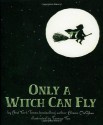 Only a Witch Can Fly - Alison McGhee, Taeeun Yoo