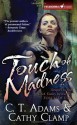 Touch of Madness - C.T. Adams, Cathy Clamp