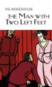 The Man With Two Left Feet (Jeeves, #0.5) - P.G. Wodehouse