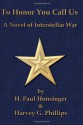 To Honor You Call Us - H. Paul Honsinger, Harvey G. Phillips