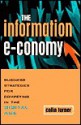 The Information e-conomy: Strategic Impact and Commercial Challenges - Colin Turner