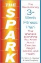 The Spark: The Revolutionary New Plan to Get Fit and Lose Weight-10 Minutes at a Time - Glenn A. Gaesser, Karla Dougherty