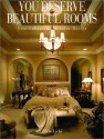 You Deserve Beautiful Rooms: Life-Enhancing Interior Design - Perla Lichi