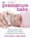 Your Premature Baby. by Su Laurent, Maya Isaaks - Su Laurent