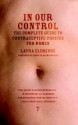 In Our Control: The Complete Guide to Contraceptive Choices for Women - Laura Eldridge