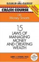 Crash Course on Money Smarts: 15 Laws of Managing Money and Creating Wealth - Larry J. Koenig, Jon Gauger