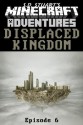 Displaced Kingdom (Minecraft Adventures) - Steve DeWinter, S.D. Stuart, Minecraft Novels, Minecraft Books