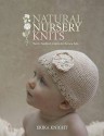 Natural Nursery Knits: 20 Hand Knit Designs For The New Baby - Erika Knight