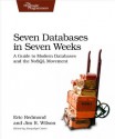 Seven Databases in Seven Weeks: A Guide to Modern Databases and the NoSQL Movement - Eric Redmond, Jim R. Wilson